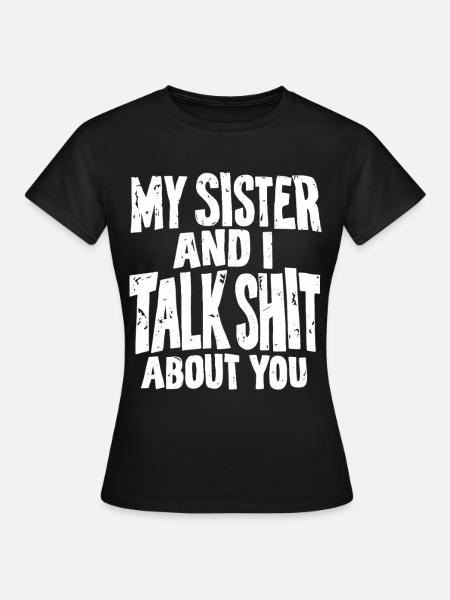 Schwesterherz Lustiger Spruch Idee - Frauen T-Shirt - Schwarz
