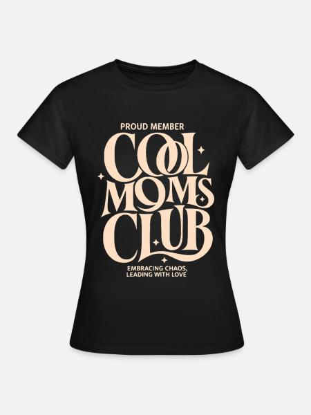Cool Moms Club - Frauen T-Shirt - Schwarz