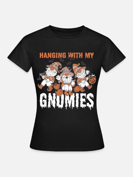 Hanging With My Gnomies - Frauen T-Shirt - Schwarz