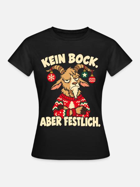 Kein Bock, aber festlich – Weihnachtsziege - Frauen T-Shirt - Schwarz