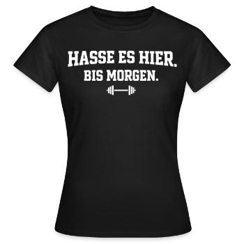 Hasse Es Hier Bis Morgen Bodybuilding Statement - Frauen T-Shirt - Schwarz - Vorne - AI Model Female 172 dark (172cm)