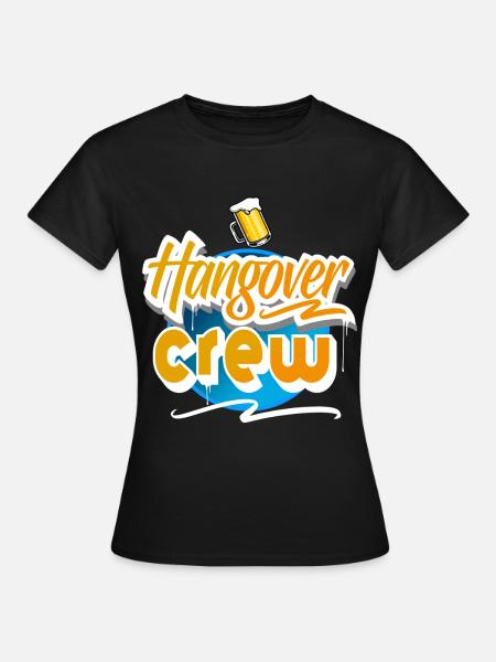 Hangover Crew - Frauen T-Shirt - Schwarz