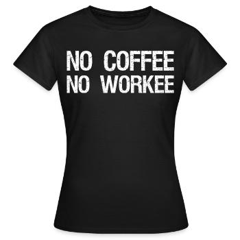 pas de café pas de workee - T-shirt Femme - noir - Devant - AI Model Female 172 dark (172cm)