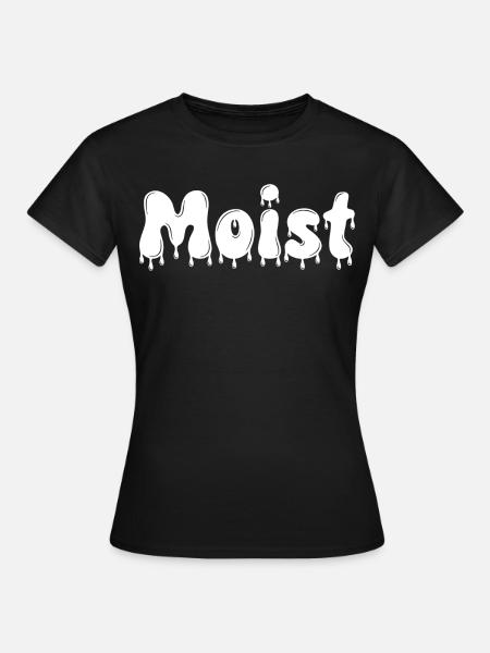 Feuchter tropfender Text - Frauen T-Shirt - Schwarz