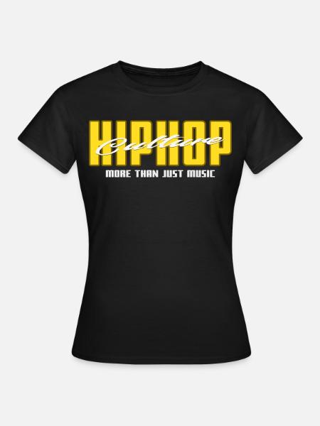 Hip Hop Culture - More Than Just Music - Frauen T-Shirt - Schwarz