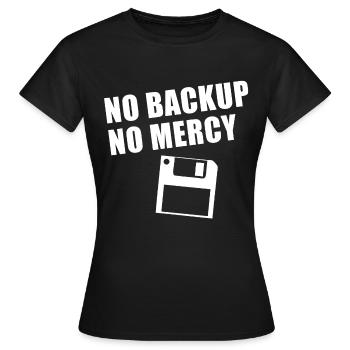 No Backup No Mercy - Frauen T-Shirt - Schwarz - Vorne - AI Model Female 172 dark (172cm)