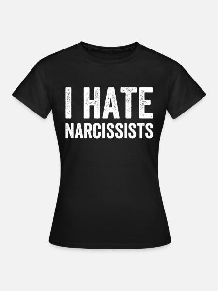 I hate narcissists - Women's T-Shirt - black