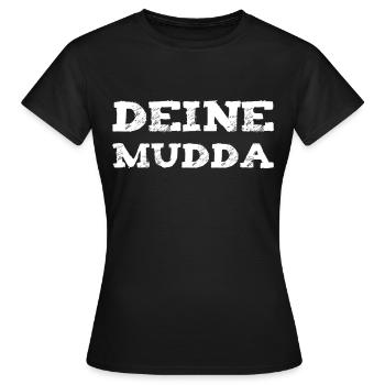 Deine Mutter - Frauen T-Shirt - Schwarz - Vorne - AI Model Female 172 dark (172cm)
