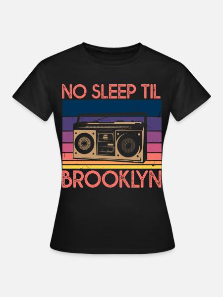 No Sleep Til Brooklyn - Frauen T-Shirt - Schwarz