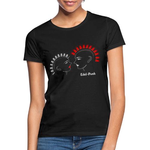 Edel Punk - 2x Irokese - Frauen T-Shirt