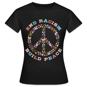 Rassismus beenden, Frieden schaffen - Frauen T-Shirt - Schwarz - Vorne - AI Model Female 172 dark (172cm)