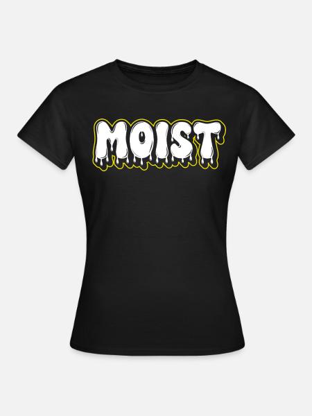 Moist Fat Font Wortzeichen - Frauen T-Shirt - Schwarz