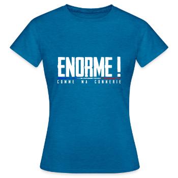 Enorme ! comme ma connerie humour made in Fr. - T-shirt Femme - bleu saphir antique chiné - Devant - AI Model Female 172 dark (172cm)