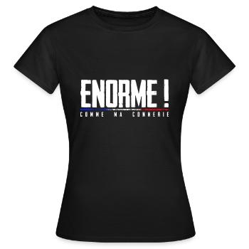 Enorme ! comme ma connerie humour made in Fr. - T-shirt Femme - noir - Devant - AI Model Female 172 dark (172cm)