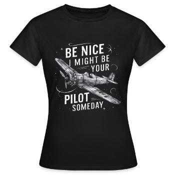 Sois gentil, je pourrais être ton pilote un jour - T-shirt Femme - noir - Devant - AI Model Female 172 dark (172cm)