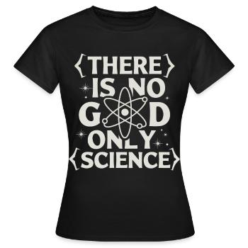 Atheismus Atheist Anti-Religion Agnostiker - Frauen T-Shirt - Schwarz - Vorne - AI Model Female 172 dark (172cm)