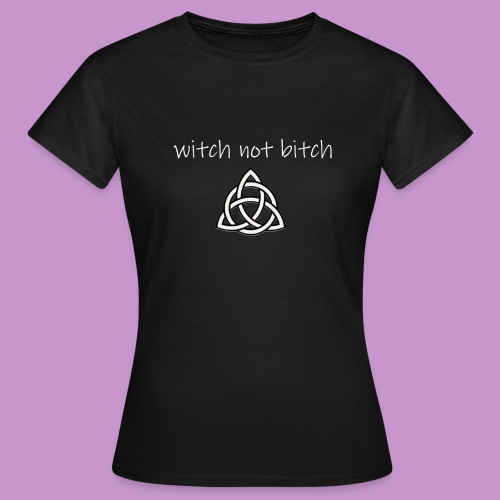 Witch not Bitch - T-shirt Femme