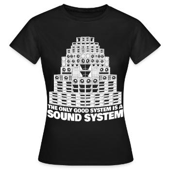 The Only Good System is a Sound System - Women's T-Shirt - black - Front - AI Model Female 172 dark (172cm)