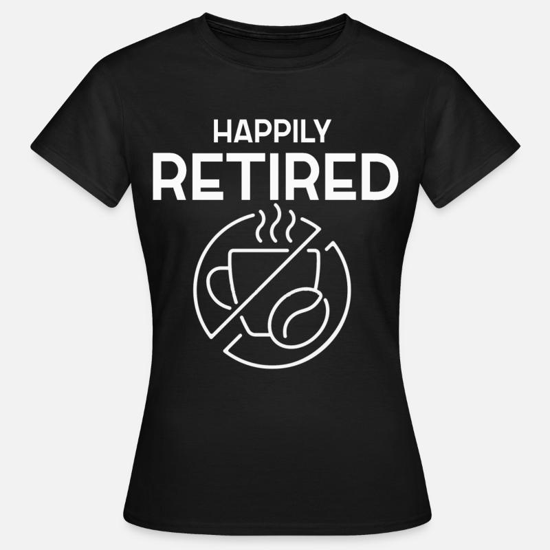 Happy Retired Drinker Alcoholic Veteran - Women's T-Shirt - black