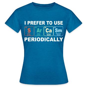 sarcasm chemische elemente sarkasmus chemie dumm - Frauen T-Shirt - Antikblaues Saphir meliert - Vorne - AI Model Female 172 dark (172cm)