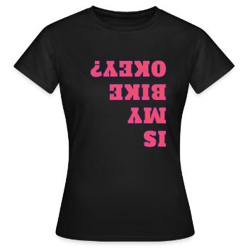 Is my bike okay vélo vélo vélo - T-shirt Femme - noir - Devant - AI Model Female 172 dark (172cm)