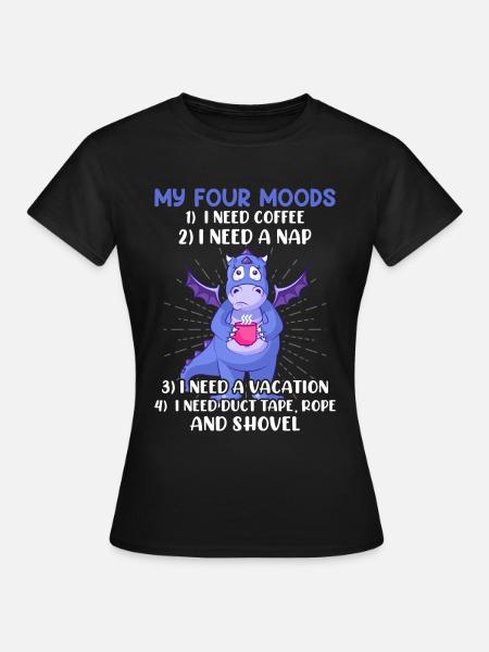 Mes quatre humeurs j’ai besoin de café - Coffee Gifts - T-shirt Femme - noir