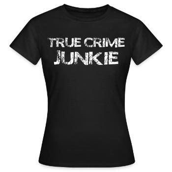 True Crime Junkie – Pour les fans de romans policiers et de podcasts - T-shirt Femme - noir - Devant - AI Model Female 172 dark (172cm)