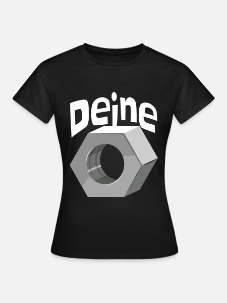 Deine Mutter Schraubenmutter Schlosser Handwerker - Frauen T-Shirt - Schwarz