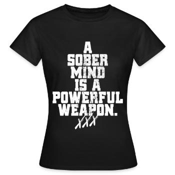 A Sober Mind Weapon Straight Edge Spruch Life XXX - T-shirt Femme - noir - Devant - AI Model Female 172 dark (172cm)