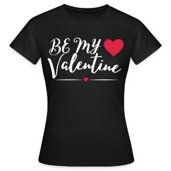 Be my Valentine - Women's T-Shirt - black - Front - AI Model Female 172 dark (172cm)