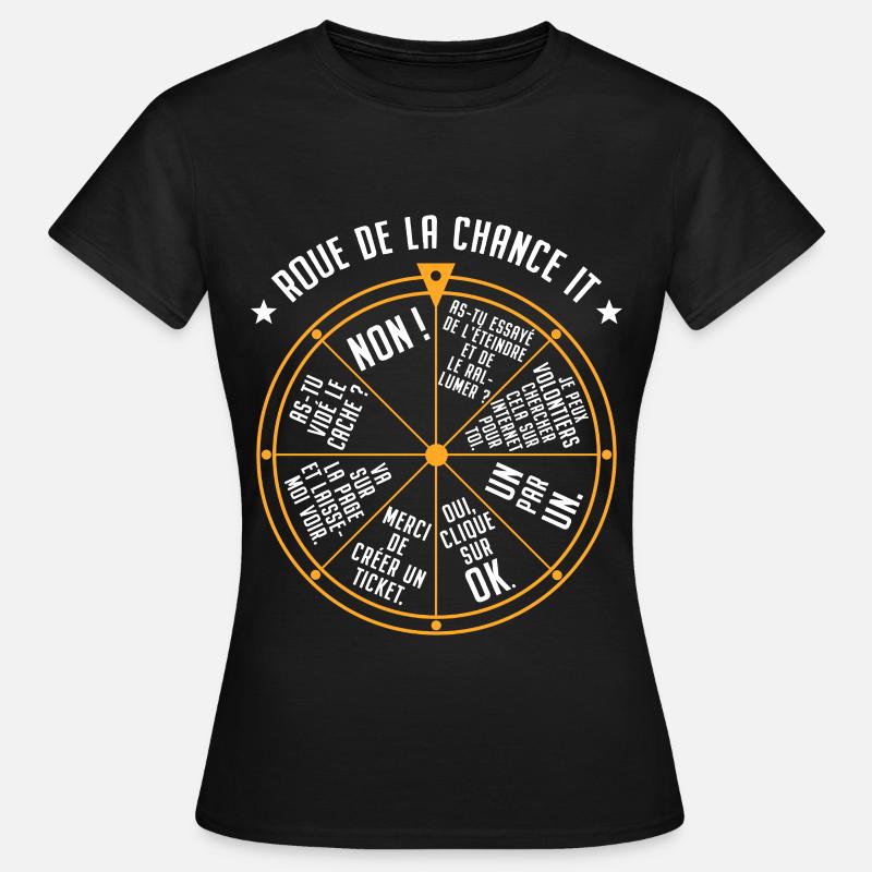 Roue de la Chance IT Support Service Desk IT Nerd - T-shirt Femme - noir