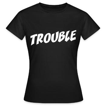 Trouble Stress Ärger Schriftzug My Name Is Trouble - T-shirt Femme - noir - Devant - AI Model Female 172 dark (172cm)