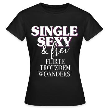 Single Sexy Frei Flirte Woanders Anti Anmache Solo - Frauen T-Shirt - Schwarz - Vorne - AI Model Female 172 dark (172cm)