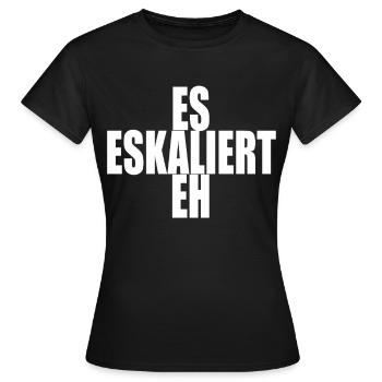 Es Eskaliert Eh Party Club Junggesellenabschied - Frauen T-Shirt - Schwarz - Vorne - AI Model Female 172 dark (172cm)