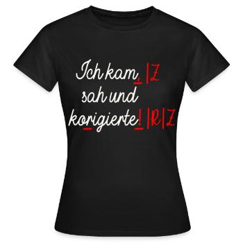 Deutschlehrer Ich Kam Sah Und Korrigierte Lehrer - Frauen T-Shirt - Schwarz - Vorne - AI Model Female 172 dark (172cm)