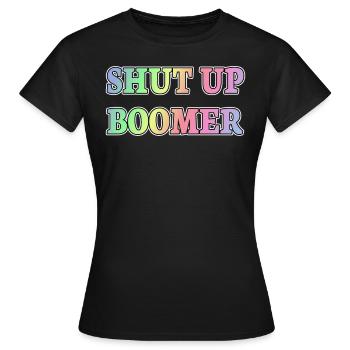 Shut up Boomer Millennials Generation Meme - T-shirt Femme - noir - Devant - AI Model Female 172 dark (172cm)