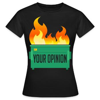 Your Opinion Dumpster Fire - Women's T-Shirt - black - Front - AI Model Female 172 dark (172cm)