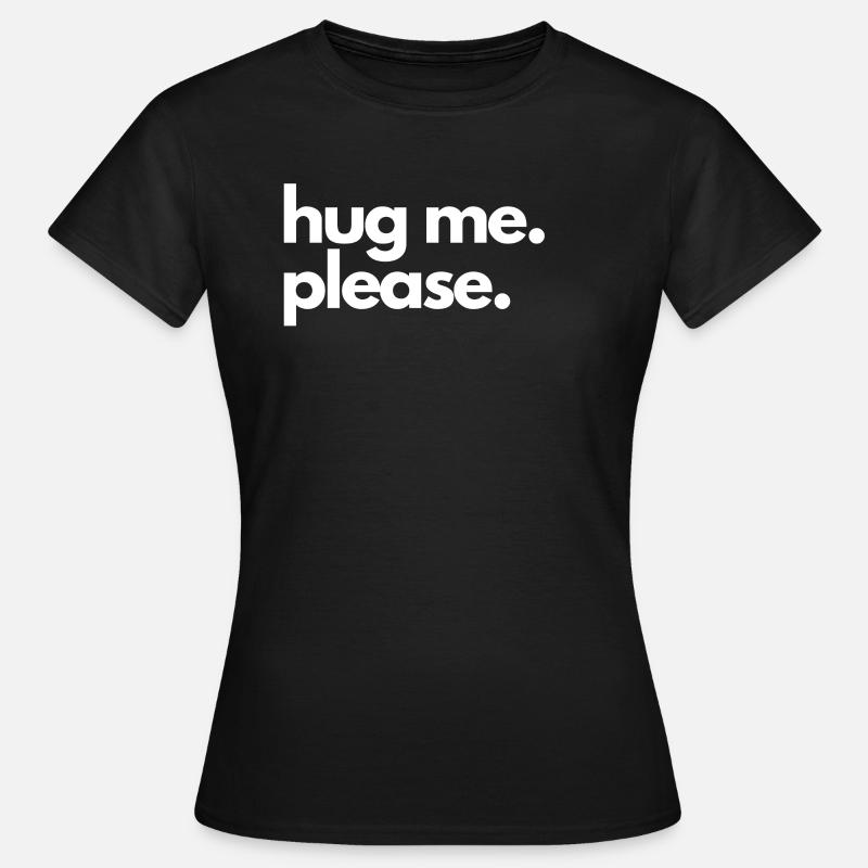 Hug me please - Women's T-Shirt - black