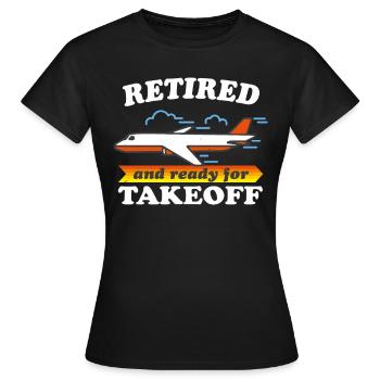 Rentner Bereit Zum Abheben Urlaub Flug Rente Spaß - Frauen T-Shirt - Schwarz - Vorne - AI Model Female 172 dark (172cm)