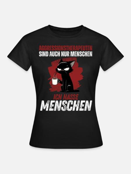 Aggressionstherapeuten – Ich hasse Menschen - Frauen T-Shirt - Schwarz