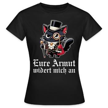 Eure Armut widert mich an – Dekadente Gothic Katze - Frauen T-Shirt - Schwarz - Vorne - AI Model Female 172 dark (172cm)