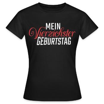 Mein Vierzichster Vierzigster Geburtstag 40 - Frauen T-Shirt - Schwarz - Vorne - AI Model Female 172 dark (172cm)