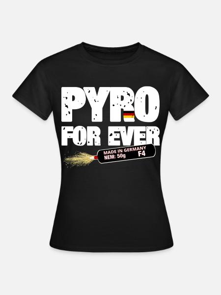 Pyro For Ever - Frauen T-Shirt - Schwarz