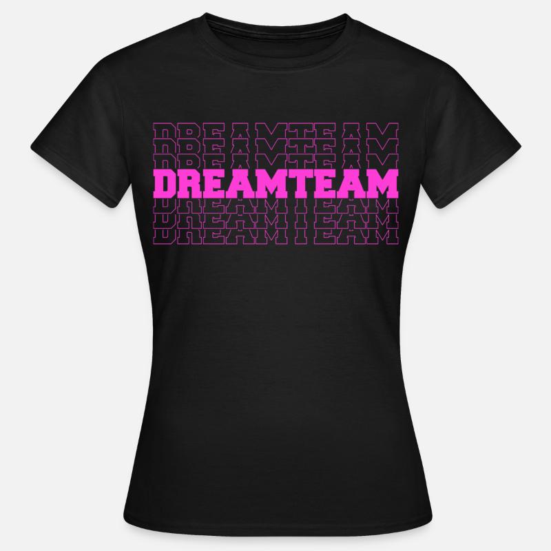 DREAMTEAM - DREAM TEAM - TEAMPLAYER - TEAMWORK - Frauen T-Shirt - Schwarz
