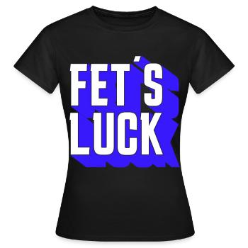 fets luck Wortspiel lustiger Spruch - Frauen T-Shirt - Schwarz - Vorne - AI Model Female 172 dark (172cm)