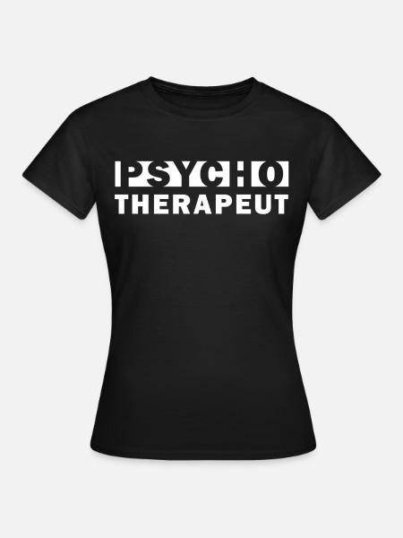 Psychotherapeut – Geschenkidee - Frauen T-Shirt - Schwarz