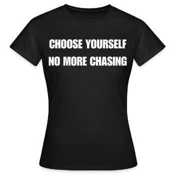 Choose Yourself: No More Chasing - Women's T-Shirt - black - Front - AI Model Female 172 dark (172cm)
