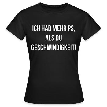 Mehr PS als du Geschwindigkeit, Spruch, Auto - Frauen T-Shirt - Schwarz - Vorne - AI Model Female 172 dark (172cm)