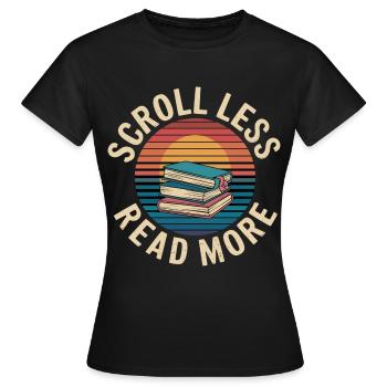 Scroll Less Read More 10 - Frauen T-Shirt - Schwarz - Vorne - AI Model Female 172 dark (172cm)