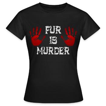 Fur is murder - Women's T-Shirt - black - Front - AI Model Female 172 dark (172cm)
